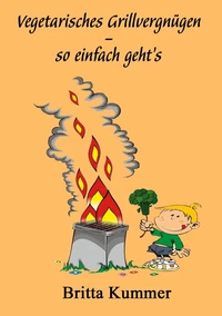 Vegetarisches Grillvergnügen - so einfach geht´s