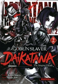 Kumo Kagyu et Shogo Aoki - Goblin Slayer : Daikatana Tome 2 : .