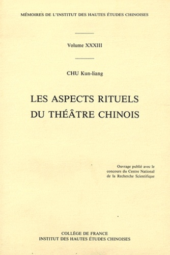 Kun-Liang Chu - Les aspects rituels du théâtre chinois.