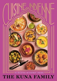 Cuisine indienne par THE KUNA FAMILY