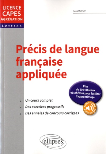 Précis de langue française appliquée. Licence, CAPES, AGREG