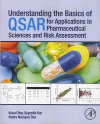 Understanding the Basics of QSAR for Applications in Pharmaceutical Sciences and Risk Assessment