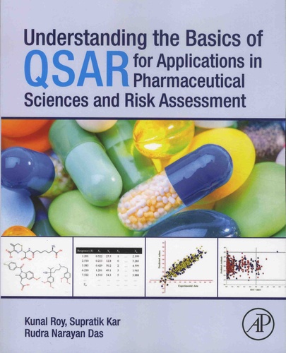 Kunal Roy et Supratik Kar - Understanding the Basics of QSAR for Applications in Pharmaceutical Sciences and Risk Assessment.