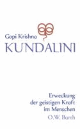 Kundalini - Erweckung der geistigen Kraft im Menschen.