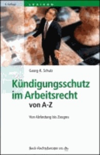Kündigungsschutz im Arbeitsrecht von A - Z - Von Abfindung bis Zeugnis.