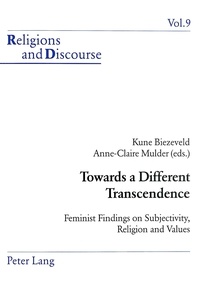 Kune Biezeveld et Anne-claire Mulder - Towards a Different Transcendence - Feminist Findings on Subjectivity, Religion and Values.