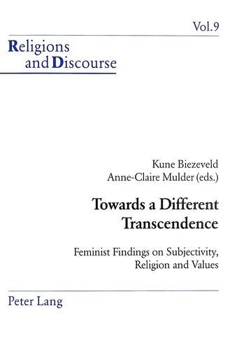 Kune Biezeveld et Anne-claire Mulder - Towards a Different Transcendence - Feminist Findings on Subjectivity, Religion and Values.