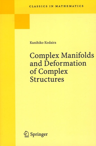 Kunihiko Kodaira - Complex Manifolds and Deformation of Complex Structures.