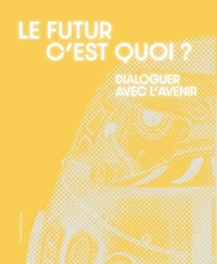 Le futur c'est quoi ?