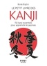 Kuniko Braghini - Le petit livre des kanji - 150 kanji essentiels pour apprendre le japonais.