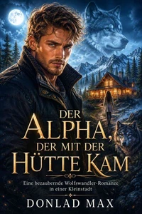 DER ALPHA, DER MIT DER HÜTTE KAM