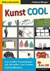Kunst COOL - Coole Themen und coole Bilder für einen coolen Kunstunterricht!.