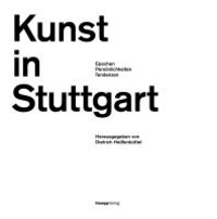 Kunst in Stuttgart - Epochen - Persönlichkeiten - Tendenzen.