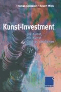 Kunst-Investment - Die Kunst, mit Kunst Geld zu verdienen.