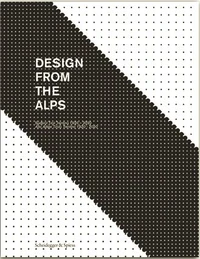 Design from the Alps: Sudtirol, Tirol, Trentino, 1920-2020