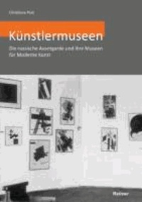 Künstlermuseen - Die russische Avantgarde und ihre Museen für Moderne Kunst.