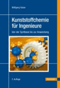 Kunststoffchemie für Ingenieure - Von der Synthese bis zur Anwendung.