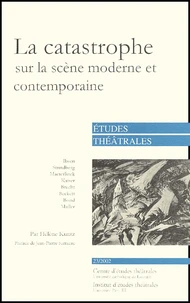 Etudes théâtrales N° 23/2002 : La catastrophe sur la scène moderne et contemporaine