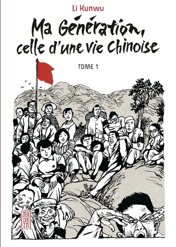 Ma génération, celle d'un vie chinoise Tome 1