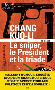 Kuo-li Chang - Le sniper, le Président et la triade.