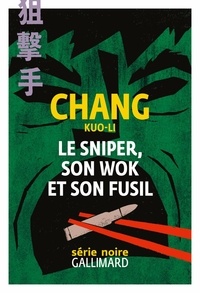 Kuo-li Chang - Le sniper, son wok et son fusil.