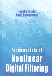 Fundamentals Of Nonlinear Digital Filtering. Edition En Anglais