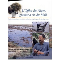 L'Office Du Niger, Grenier A Riz Du Mali. Succes Economique, Transitions Culturelles Et Politiques De Developpement