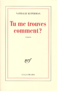 Tu me trouves comment ?