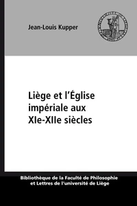 Liège et l’Église impériale aux XIe-XIIe siècles