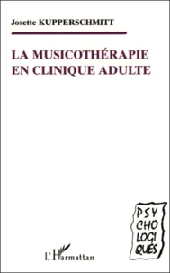 La Musicotherapie En Clinique Adulte Ou L'Experience Active De La Musique Dans Un Hopital Psychiatrique