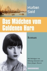 Kurban Said - Das Mädchen vom Goldenen Horn.