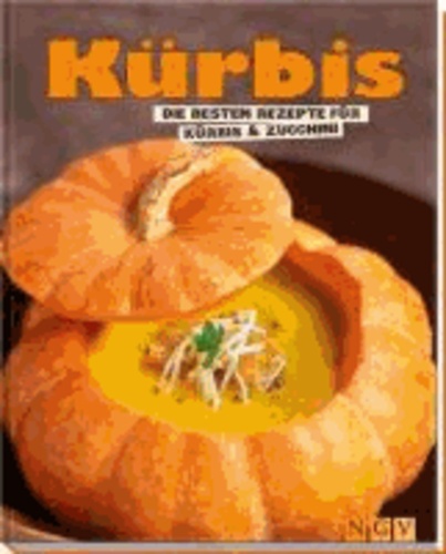 Kürbis - Die besten Rezepte für Kürbis & Zucchini.