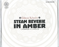  Kuroimori - Steam Reverie in Amber - Onirisme à vapeur - Edition Xclusive. Avec 1 jeu de cartes Steam Tarot, 3 cartes postales, 3 cartes.