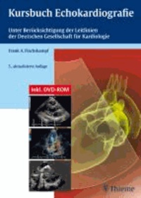 Kursbuch Echokardiografie - Unter Berücksichtigung der Leitlinien der Deutschen Gesellschaft für Kardiologie.
