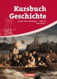 Kursbuch Geschichte Gesamtband. Schülerbuch. Baden-Württemberg. Vom Zeitalter der Revolutionen bis zur Gegenwart.
