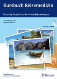 Kursbuch Reisemedizin - Beratung, Prophylaxe, Reisen mit Erkrankungen.