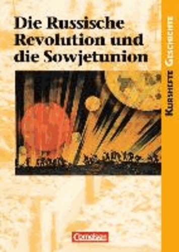 Kurshefte Geschichte: Die Russische Revolution und die Sowjetunion - Schülerbuch.