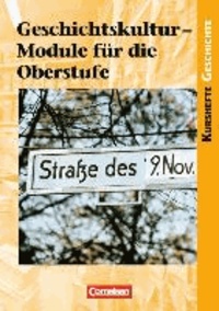 Kurshefte Geschichte Geschichtskultur. Schülerbuch. Module für die Oberstufe.