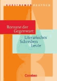Kursthemen Deutsch. Romane der Gegenwart - Literarisches Schreiben heute. Sekundarstufe an Gymnasien.