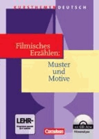 Kursthemen Deutsch. Filmisches Erzählen: Muster und Motive. Schülerbuch mit CD-ROM.