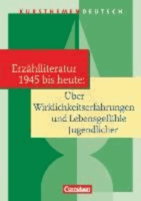 Kursthemen Deutsch. Kurzprosa: Jugendliche in der Gegenwartsliteratur. Schülerbuch.
