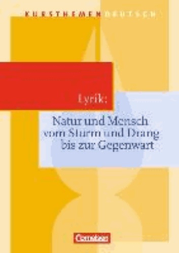 Kursthemen Deutsch. Lyrik: Natur und Mensch - Schülerbuch.
