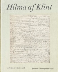 Kurt Almqvist - Hilma af Klint : spiritistic drawings (1896-1905) - Catalogue raisonné, Tome 1.