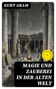 Magie und Zauberei in der alten Welt