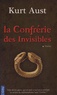 Kurt Aust - La Confrérie des Invisibles.