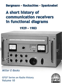 Kurt Bergmann et Joachim Rockschies - A short history of radio communication receivers in functional diagrams - GFGF series on Radio History.