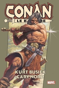 Kurt Busiek et Cary Nord - Conan le Barbare.