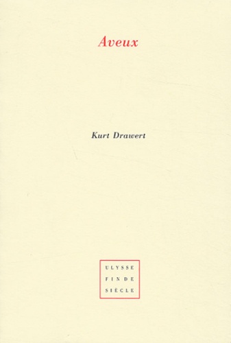 Kurt Drawert - Aveux - Geständnis.