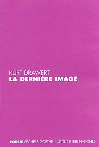 Kurt Drawert - La dernière image.