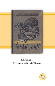 Kurt Dröge - Chronos - Freundschaft mit Tieren - Zum Jugendbuch im Übergang von der NS- zur Nachkriegszeit.